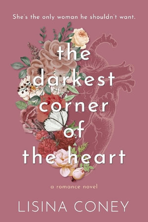 Darkest Corner of the Heart : Brightest Light - Lisina Coney