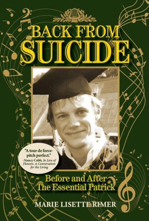 Back from Suicide : Before and After the Essential Patrick - Marie Lisette Rimer