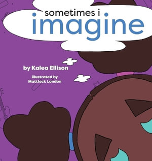 Sometimes I Imagine - Kalea Ellison