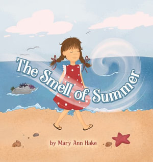 The Smell of Summer - Mary Ann Hake