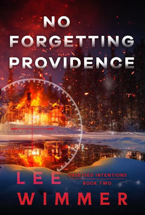 No Forgetting Providence : Obsessed Intentions (Book 2) - Lee Wimmer