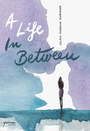 A Life In Between - Calais Zagarow Schroeder