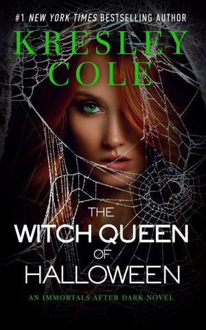 The Witch Queen of Halloween : Immortals After Dark - Kresley Cole