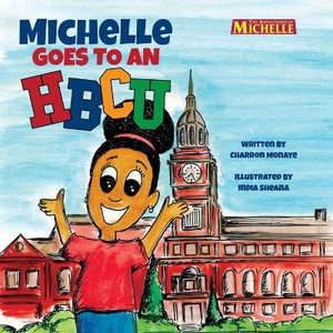 Michelle Goes To An HBCU - Charron Monaye