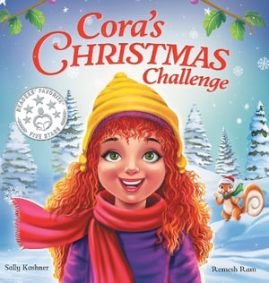 Cora's Christmas Challenge : A Magical Story of Friendship, Festive Fun, and the Spirit of Giving - Sally Kashner