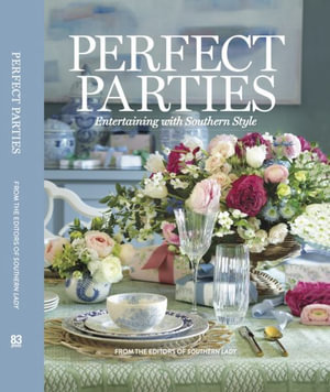 Perfect Parties : Entertaining with Southern Style - Lisa Frederick