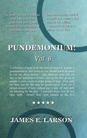 Pundemonium! Vol. 6 - James E Larson