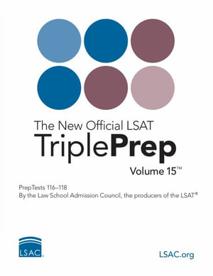 The New Official LSAT Tripleprep Volume 15 : New Official LSAT Tripleprep - Law School Admission Council