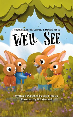 We'll See : Book 1, The Emotional Literacy and Mindful Fables - Jessa Hooley