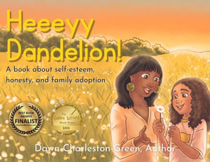 Heeeyy Dandelion! - Dawn N. Charleston-Green