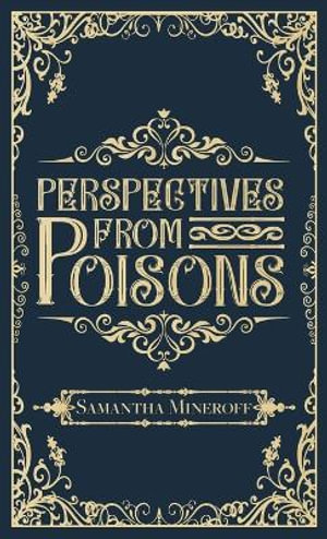 Perspectives from Poisons - Samantha Mineroff