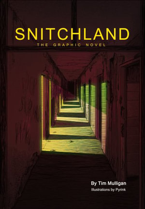 Snitchland : The Graphic Novel - Tim Mulligan