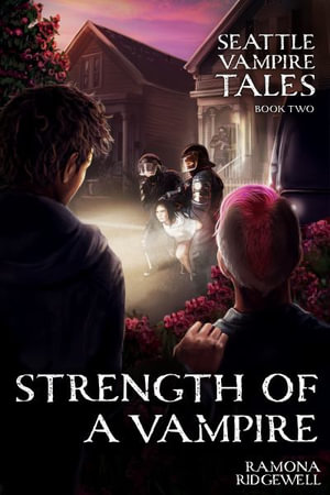 Strength of a Vampire : Seattle Vampire Tales - Ramona Ridgewell