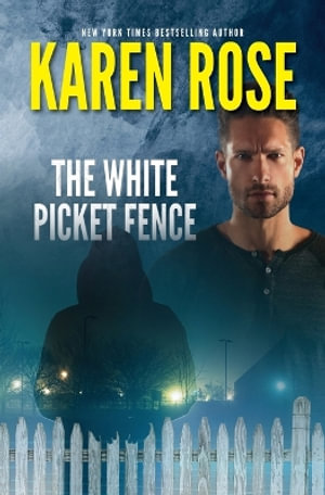 The White Picket Fence - Karen Rose