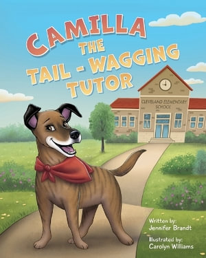 Camilla The Tail-Wagging Tutor - Jennifer Brandt